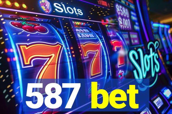 587 bet